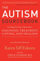 The Autism Sourcebook (Everything You Need to Know About Diagnosis, Treatment, Coping, and Healing--from a Mother Whose Child Recovered) by Karen Siff Exkorn, 9780060859756
