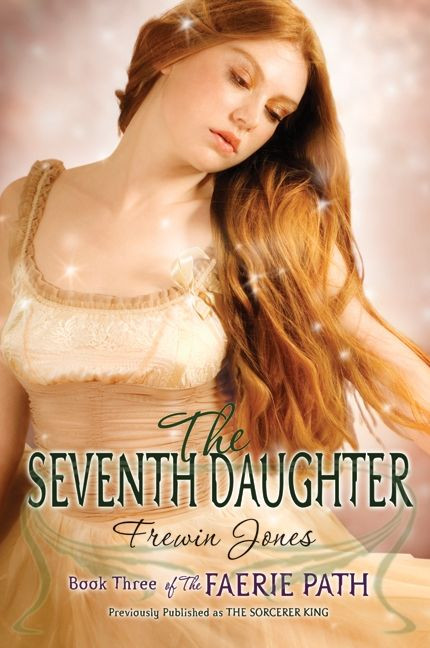 The Faerie Path #3: The Seventh Daughter by Frewin Jones, 9780060871109