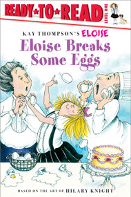 Eloise Breaks Some Eggs/Ready-to-Read (Ready-to-Read Level 1) by Kay Thompson, Hilary Knight, Tammie Lyon, 9780689873683