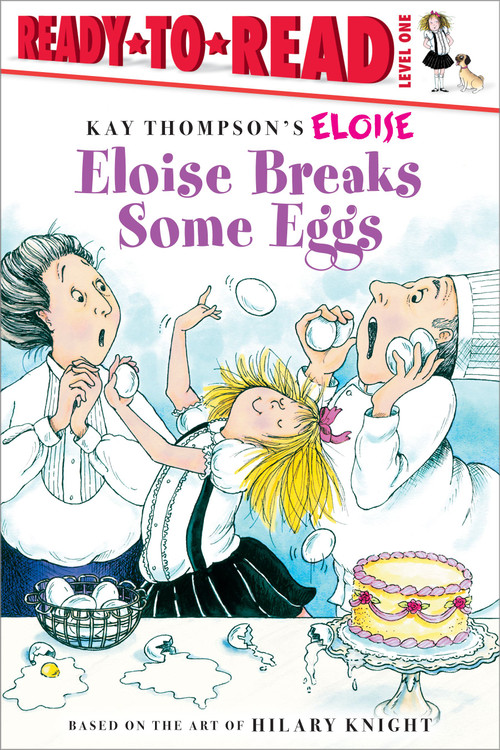 Eloise Breaks Some Eggs/Ready-to-Read (Ready-to-Read Level 1) by Kay Thompson, Hilary Knight, Tammie Lyon, 9780689873683
