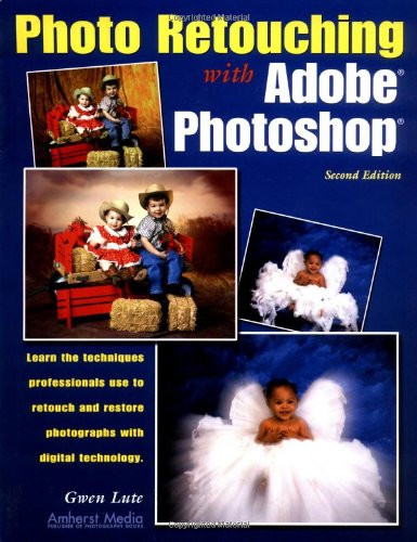 Photo Retouching with Adobe Photoshop by Gwen Lute, 9781584280804