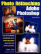 Photo Retouching with Adobe Photoshop by Gwen Lute, 9781584280804