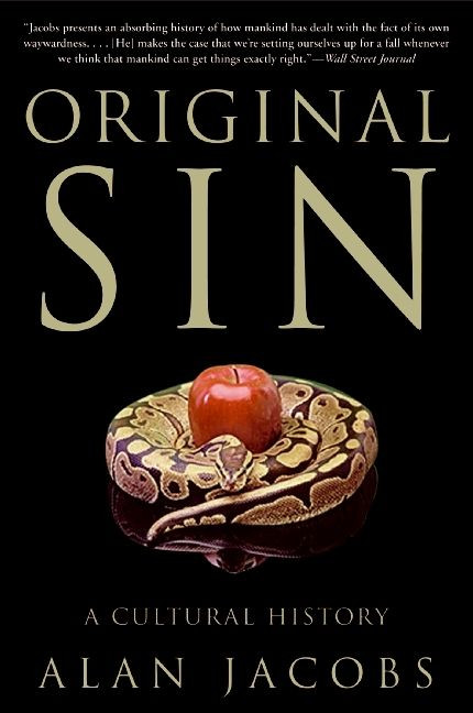 Original Sin (A Cultural History) by Alan Jacobs, 9780060872571