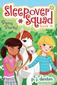 Pony Party! by P. J.  Denton, Julia Denos, 9781416959311