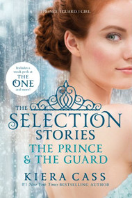 The Selection Stories: The Prince & The Guard by Kiera Cass, 9780062318329