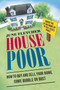 House Poor (How to Buy and Sell Your Home Come Bubble or Bust) by June Fletcher, 9780060873233