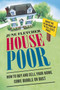 House Poor (How to Buy and Sell Your Home Come Bubble or Bust) by June Fletcher, 9780060873233
