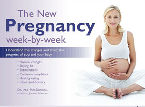 The New Pregnancy Week-by-Week (Understand the Changes and Chart the Progress of You and Your Baby) by Jane MacDougall, 9780060874384