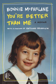 You're Better Than Me (A Memoir) by Bonnie McFarlane, 9780062319494