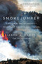Smokejumper (A Memoir by One of America's Most Select Airborne Firefighters) by Jason A. Ramos, Julian Smith, 9780062319630