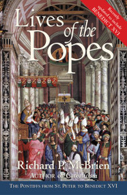 Lives of the Popes - reissue (The Pontiffs from St. Peter to Benedict XVI) by Richard P. McBrien, 9780060878078