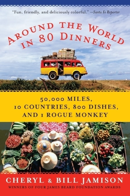 Around the World in 80 Dinners by Bill Jamison, Cheryl Alters Jamison, 9780060878962