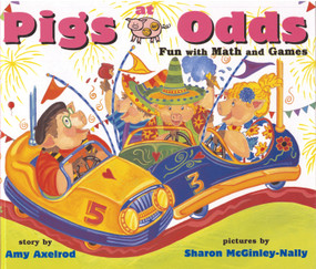 Pigs at Odds (Fun with Math and Games) by Amy Axelrod, Sharon McGinley-Nally, 9780689861444