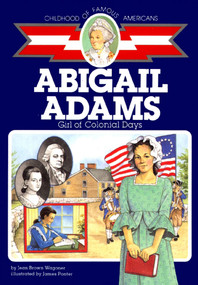 Abigail Adams (Girl of Colonial Days) by Jean Brown Wagoner, James Ponter, 9780689716577