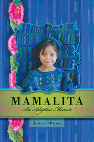 Mamalita (An Adoption Memoir) by Jessica O'Dwyer, 9781580053341