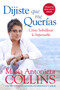 Dijiste Que Me Querías (Como Sobrellevar lo Impensable) (Spanish Edition) by Maria Antonieta Collins, 9780060884710