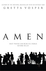 Amen (What Prayer Can Mean in a World Beyond Belief) by Gretta Vosper, 9780062322128
