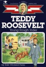 Teddy Roosevelt (Young Rough Rider) by Edd Winfield Parks, Gray Morrow, 9780689713491