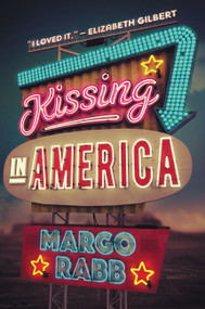 Kissing in America - 9780062322388 by Margo Rabb, 9780062322388