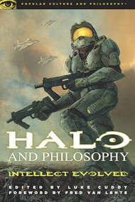 Halo and Philosophy (Intellect Evolved) by Luke Cuddy, 9780812697186