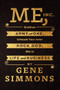 Me, Inc. (Build an Army of One, Unleash Your Inner Rock God, Win in Life and Business) by Gene Simmons, 9780062322616