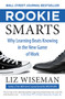 Rookie Smarts (Why Learning Beats Knowing in the New Game of Work) by Liz Wiseman, 9780062322630