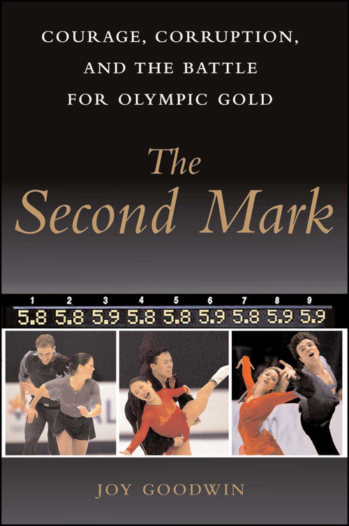 The Second Mark (Courage, Corruption, and the Battle for Olympic Gold) by Joy Goodwin, 9781416578321