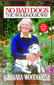 No Bad Dogs (The Woodhouse Way) by Barbara Woodhouse, 9780671541859