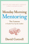 Monday Morning Mentoring (Ten Lessons to Guide You Up the Ladder) by David Cottrell, 9780060888220