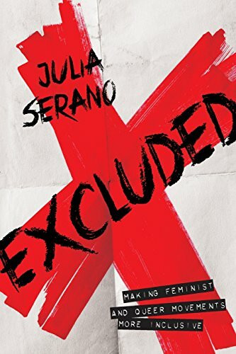 Excluded (Making Feminist and Queer Movements More Inclusive) by Julia Serano, 9781580055048