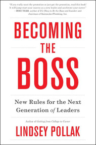 Becoming the Boss (New Rules for the Next Generation of Leaders) by Lindsey Pollak, 9780062323316