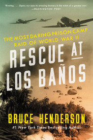 Rescue at Los Baños (The Most Daring Prison Camp Raid of World War II) - 9780062325075 by Bruce Henderson, 9780062325075