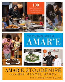 Cooking with Amar'e (100 Easy Recipes for Pros and Rookies in the Kitchen) by Amar'e Stoudemire, Maxcel Hardy, III, 9780062325181