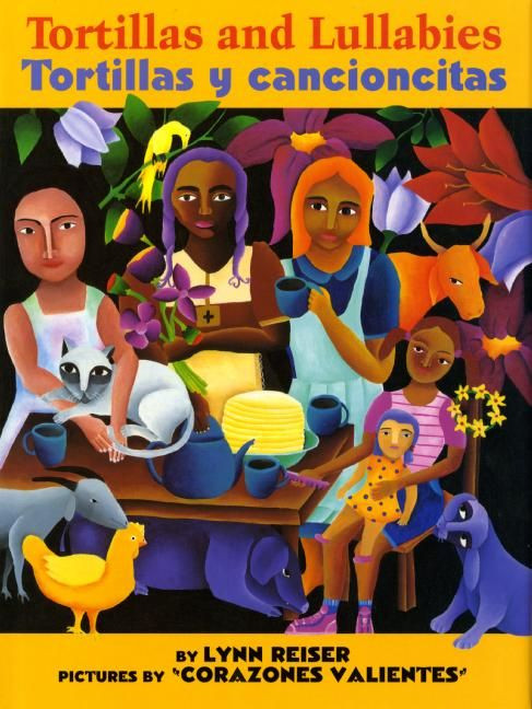 Tortillas and Lullabies/Tortillas y cancioncitas (Bilingual English-Spanish) by Lynn Reiser, Corazones Valientes, 9780060891855