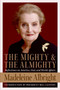 The Mighty and the Almighty (Reflections on America, God, and World Affairs) by Madeleine Albright, 9780060892579