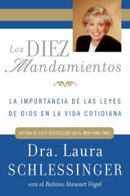 Los Diez Mandamientos (La Importancia de las Leyes de Dios en la Vida Cotidiana) (Spanish Edition) by Dr. Laura Schlessinger, Stewart Vogel, 9780060892630