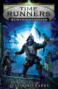 Time Runners: Rewind Assassin by Justin Richards, 9781416926436
