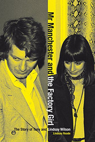 Mr Manchester and the Factory Girl (The Story of Tony and Lindsay Wilson) by Lindsay Reade, 9780859654562