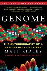 Genome (The Autobiography of a Species in 23 Chapters) by Matt Ridley, 9780060894085