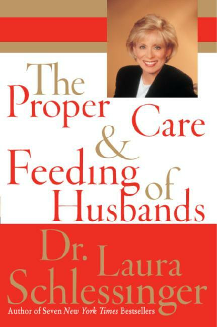 The Proper Care and Feeding of Husbands - 9780060896355 by Dr. Laura Schlessinger, 9780060896355