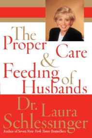 The Proper Care and Feeding of Husbands - 9780060896355 by Dr. Laura Schlessinger, 9780060896355