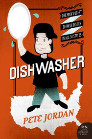 Dishwasher (One Man's Quest to Wash Dishes in All Fifty States) by Pete Jordan, 9780060896423