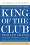 King of the Club (Richard Grasso and the Survival of the New York Stock Exchange) by Charles Gasparino, 9780060898342