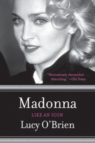 Madonna: Like an Icon by Lucy O'Brien, 9780060898991