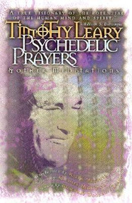Psychedelic Prayers (And Other Meditations) by Timothy Leary, 9780914171843