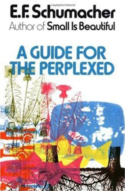 A Guide for the Perplexed by E. F. Schumacher, 9780060906115