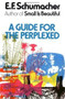 A Guide for the Perplexed by E. F. Schumacher, 9780060906115