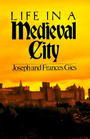 Life in a Medieval City by Frances Gies, Joseph Gies, 9780060908805