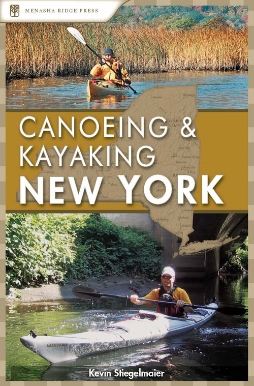 Canoeing & Kayaking New York by Kevin Stiegelmaier, 9780897326681