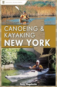 Canoeing & Kayaking New York by Kevin Stiegelmaier, 9780897326681